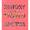 A History of the World in 25 Cities - Hardcover