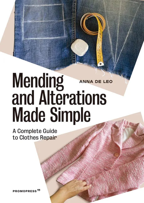 Mending and Alterations Made Simple: A Complete Guide to Clothes Repair - Paperback
