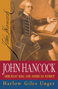 John Hancock: Merchant King and American Patriot - Hardcover