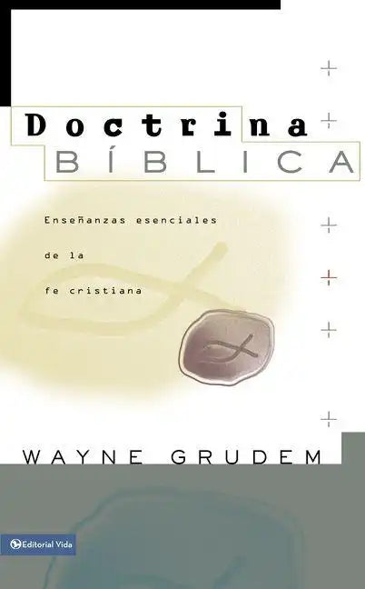 Doctrina Bíblica: Enseñanzas Esenciales de la Fe Cristiana - Hardcover