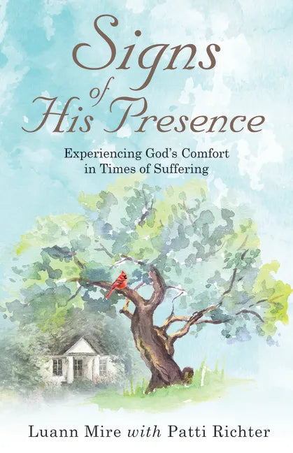 Signs of His Presence: Experiencing God's Comfort in Times of Suffering - Paperback