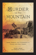 Murder on the Mountain: Crime, Passion, and Punishment in Gilded Age New Jersey - Hardcover