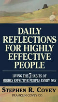 Daily Reflections for Highly Effective People: Living the Seven Habits of Highly Successful People Every Day - Paperback