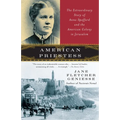 American Priestess: The Extraordinary Story of Anna Spafford and the American Colony in Jerusalem - Paperback