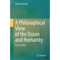 A Philosophical View of the Ocean and Humanity: Second Edition - Hardcover