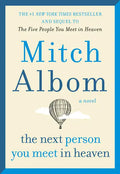 The Next Person You Meet in Heaven: The Sequel to the Five People You Meet in Heaven - Paperback