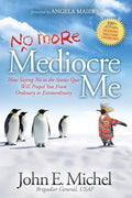 (No More) Mediocre Me: How Saying No to the Status Quo Will Propel You from Ordinary to Extraordinary - Paperback