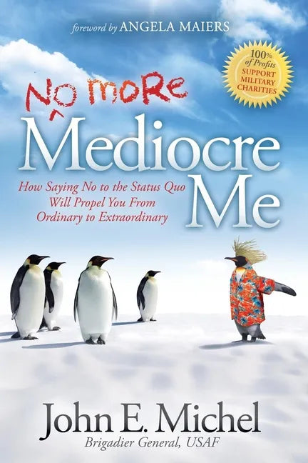 (No More) Mediocre Me: How Saying No to the Status Quo Will Propel You from Ordinary to Extraordinary - Paperback