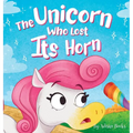 The Unicorn Who Lost Its Horn: A Tale of How to Catch and Spread Kindness - Hardcover