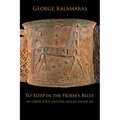 To Sleep in the Horse's Belly: My Greek Poets and the Aegean Inside Me - Paperback