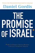 The Promise of Israel: Why Its Seemingly Greatest Weakness Is Actually Its Greatest Strength - Hardcover