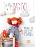 My Rag Doll: 11 Adorable Rag Dolls to Sew with Clothes and Accessories - Paperback