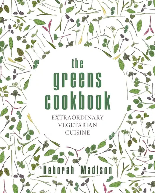 The Greens Cookbook: Extraordinary Vegetarian Cuisine - Hardcover