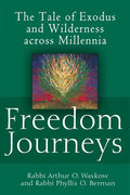 Freedom Journeys: The Tale of Exodus and Wilderness Across Millennia - Paperback