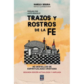 Trazos Y Rostros de la Fe: 30 destellos de espiritualidad cristiana - Paperback