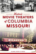 Historic Movie Theaters of Columbia, Missouri - Paperback