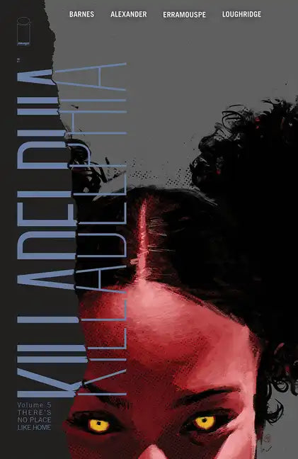 Killadelphia Volume 5: There's No Place Like Home - Paperback