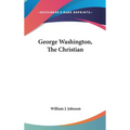 George Washington, The Christian - Hardcover