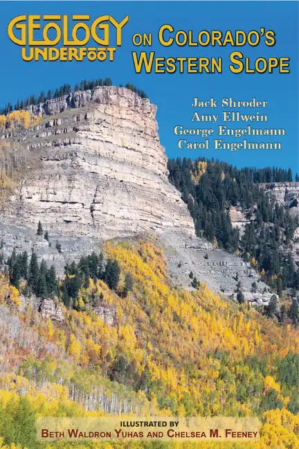 Geology Underfoot on Colorado's Western Slope - Paperback