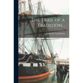 The Trail of a Tradition .. - Paperback