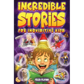 Incredible Stories for Inquisitive Kids: Captivating Tales for Young Readers from History, Science & The Crazy World We Live In - Paperback