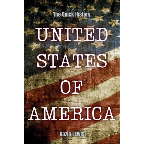 The Quick History! United States of America: A fascinating journey in time crafted for busy people - Paperback