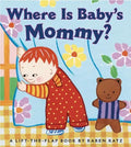 Where Is Baby's Mommy?: A Karen Katz Lift-The-Flap Book - Board Book