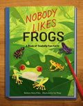 Nobody Likes Frogs: A Book of Toadally Fun Facts - Paperback
