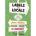 Labels for Locals: What to Call People from Abilene to Zimbabwe - Paperback