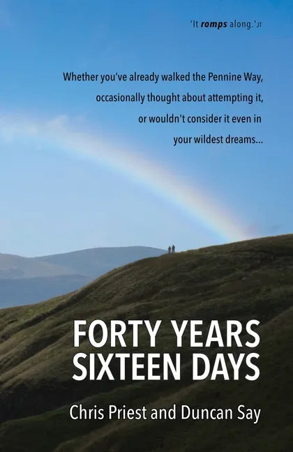 Forty years, sixteen days: Will two old friends walk the Pennine Way - again? - Paperback