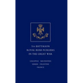 Short Record of the Service and Experiences of the 5th Battalion Royal Irish Fusiliers in the Great War - Paperback