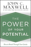 The Power of Your Potential: How to Break Through Your Limits - Hardcover