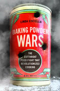 Baking Powder Wars: The Cutthroat Food Fight That Revolutionized Cooking - Paperback