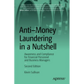 Anti-Money Laundering in a Nutshell: Awareness and Compliance for Financial Personnel and Business Managers - Paperback