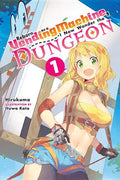 Reborn as a Vending Machine, I Now Wander the Dungeon, Vol. 1 (Light Novel) - Paperback