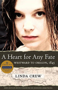 A Heart for Any Fate: Westward to Oregon, 1845 - Paperback