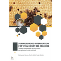 Summer Brood Interruption for Vital Honey Bee Colonies: Towards sustainable varroa control using biotechnical methods - Paperback