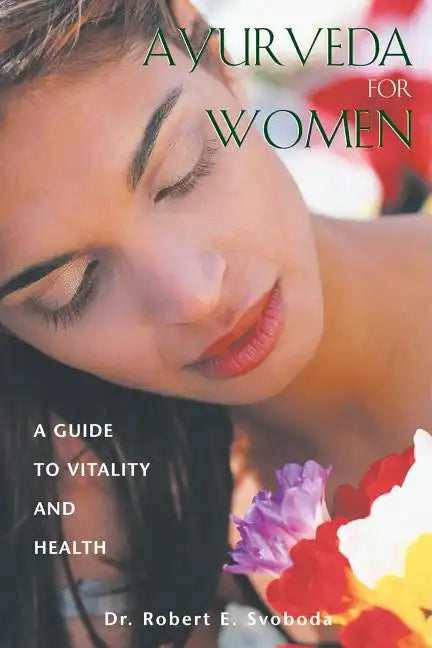 Ayurveda for Women: A Guide to Vitality and Health - Paperback