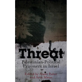 Threat: Palestinian Political Prisoners in Israel - Paperback