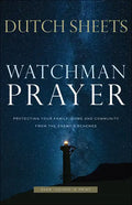 Watchman Prayer: Protecting Your Family, Home and Community from the Enemy's Schemes - Paperback