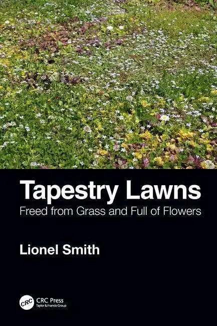 Tapestry Lawns: Freed from Grass and Full of Flowers - Paperback