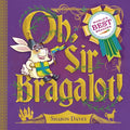 Oh, Sir Bragalot! - Hardcover