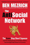 The Antisocial Network: The Gamestop Short Squeeze and the Ragtag Group of Amateur Traders That Brought Wall Street to Its Knees - Paperback