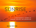 Sunrise: A Photographic Journey of Comfort, Healing, and Inspiration - Hardcover