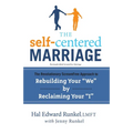 The Self-Centered Marriage: The Revolutionary Screamfree Approach to Rebuilding Your We by Reclaiming Youri - Paperback