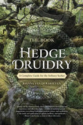 The Book of Hedge Druidry: A Complete Guide for the Solitary Seeker - Paperback