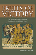 Fruits of Victory: The Woman's Land Army of America in the Great War - Paperback