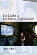 The Media in Transitional Democracies - Hardcover