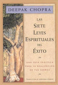 Las Siete Leyes Espirituales del Éxito / The Seven Spiritual Laws of Success: Una Guía Práctica Para La Realización de Tus Sueños / A Practical Guide - Paperback