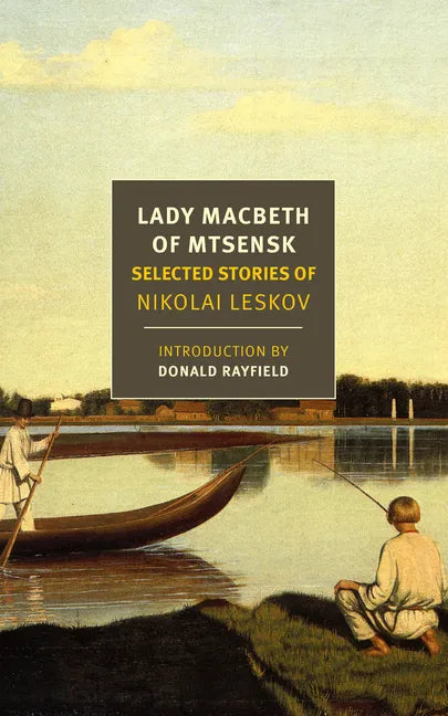 Lady Macbeth of Mtsensk: Selected Stories of Nikolai Leskov - Paperback